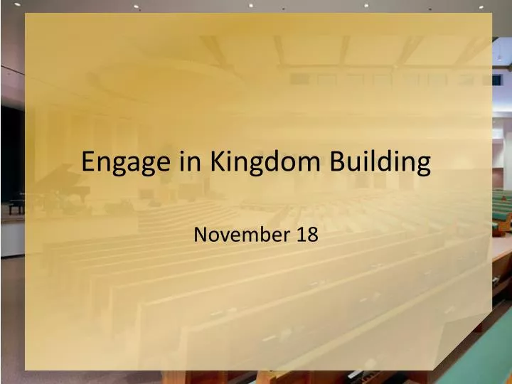 engage in kingdom building