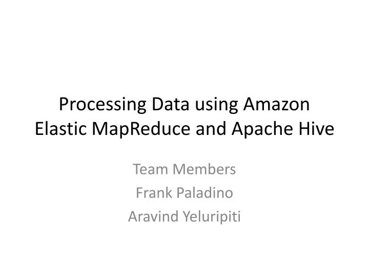 processing data using amazon elastic mapreduce and apache hive