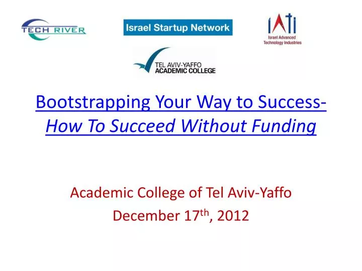 bootstrapping your way to success how to succeed without funding