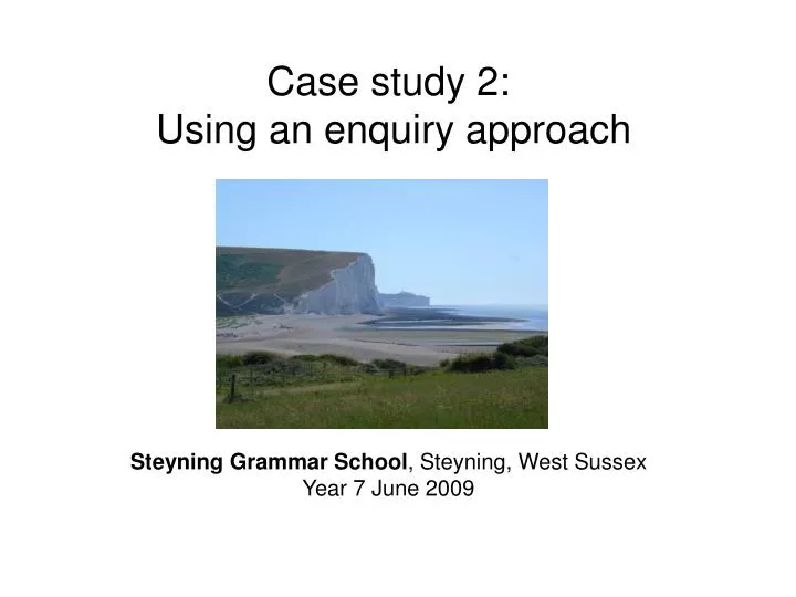 case study 2 using an enquiry approach