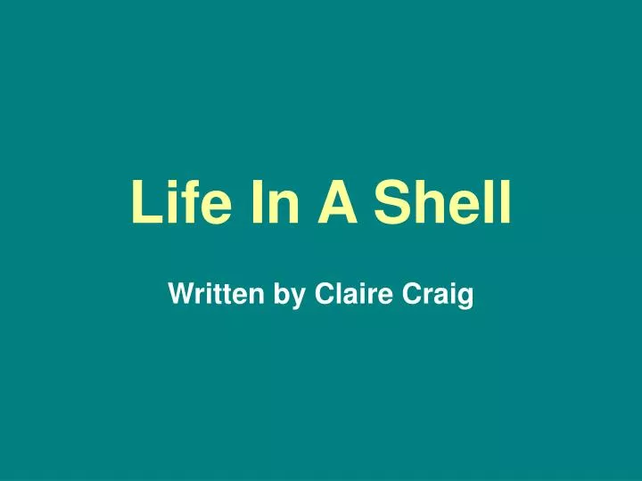 life in a shell