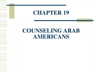 CHAPTER 19 COUNSELING ARAB AMERICANS