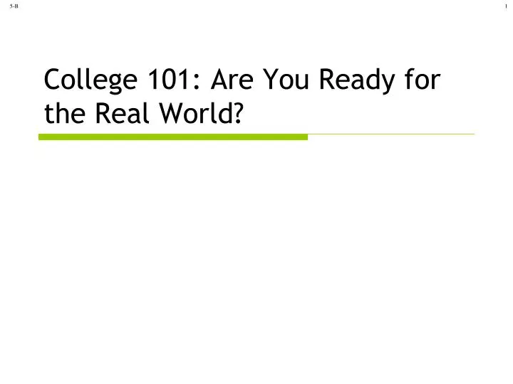 college 101 are you ready for the real world