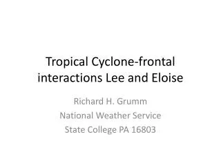 Tropical Cyclone-frontal interactions Lee and Eloise