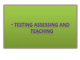Testing assessing and teaching