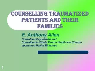 COUNSELLING TRAUMATIZED PATIENTS AND THEIR FAMILIES