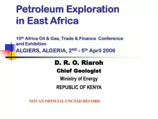 D. R. O. Riaroh Chief Geologist Ministry of Energy REPUBLIC OF KENYA