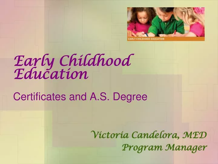 early childhood education certificates and a s degree