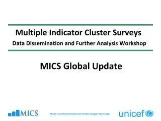 Multiple Indicator Cluster Surveys Data Dissemination and Further Analysis Workshop