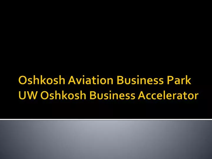 oshkosh aviation business park uw oshkosh business accelerator