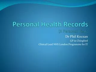 Personal Health Records (A Personal View)