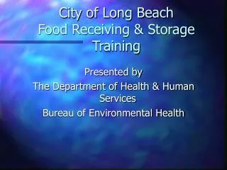 City of Long Beach Food Receiving &amp; Storage Training