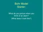 Bohr Model Starter: - slide 1