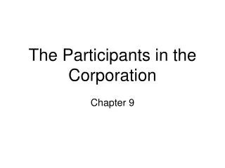 The Participants in the Corporation