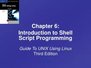 Guide To UNIX Using Linux Third Edition