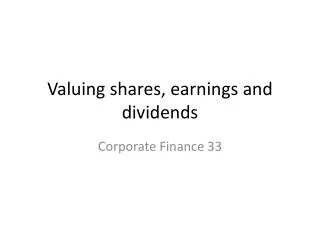 Valuing shares, earnings and dividends