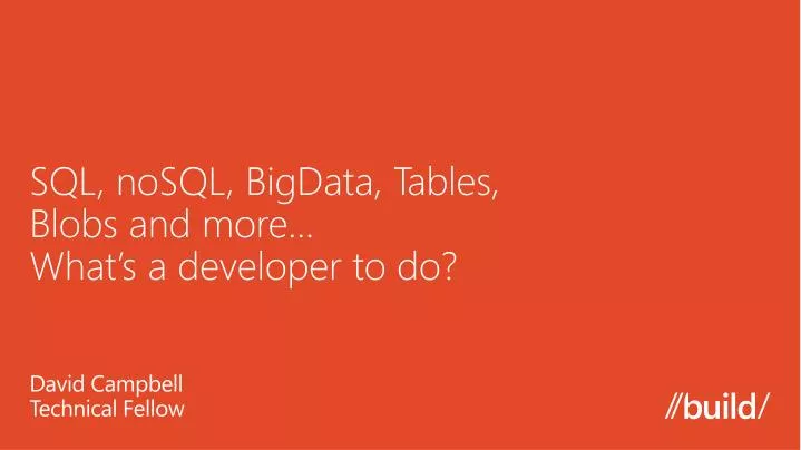 sql nosql bigdata tables blobs and more what s a developer to do