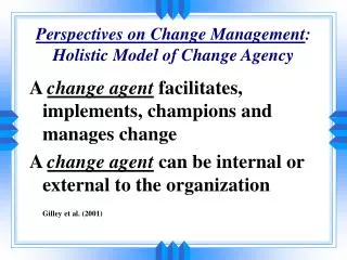 Perspectives on Change Management : Holistic Model of Change Agency