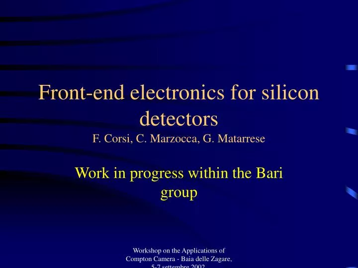 front end electronics for silicon detectors f corsi c marzocca g matarrese