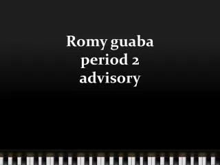 Romy guaba period 2 advisory