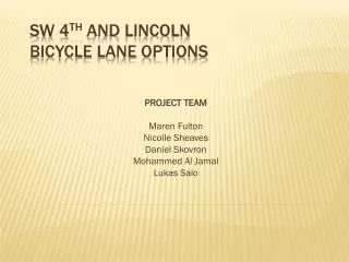 SW 4 th and Lincoln Bicycle Lane Options
