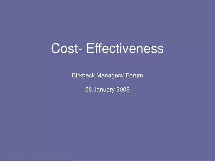 cost effectiveness birkbeck managers forum 28 january 2009