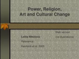 Power, Religion, Art and Cultural Change