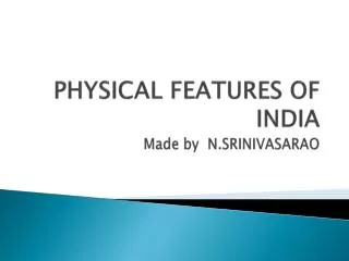 PHYSICAL FEATURES OF INDIA
