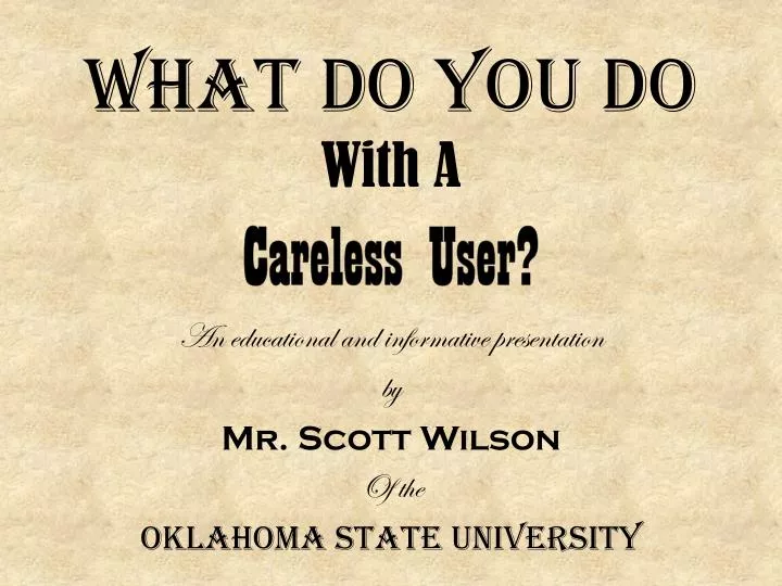 what do you do with a careless user