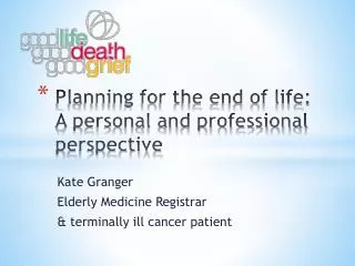 Planning for the end of life: A personal and professional perspective