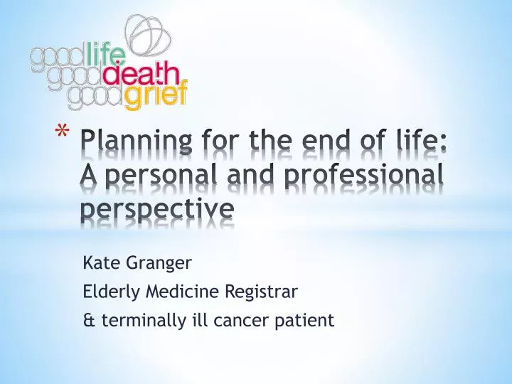 planning for the end of life a personal and professional perspective