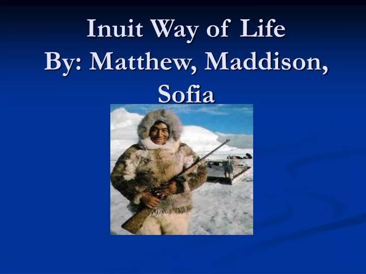 inuit way of life by matthew maddison sofia