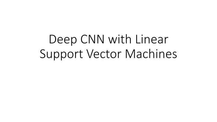 deep cnn with linear support vector machines