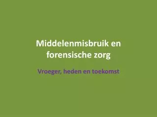 middelenmisbruik en forensische z org