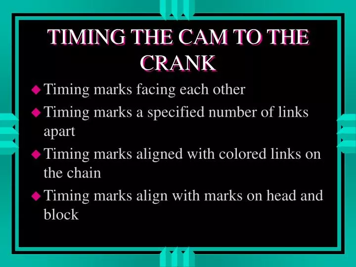 timing the cam to the crank