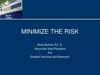 MINIMIZE THE RISK