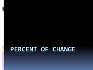 Percent of Change