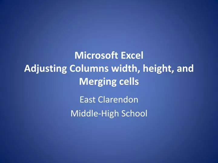 microsoft excel adjusting columns width height and m erging cells