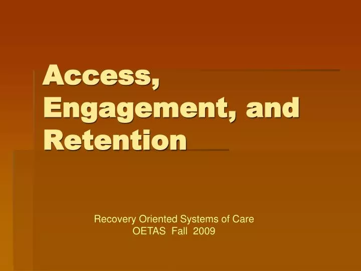 access engagement and retention
