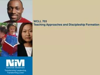 WCLL 703 Teaching Approaches and Discipleship Formation