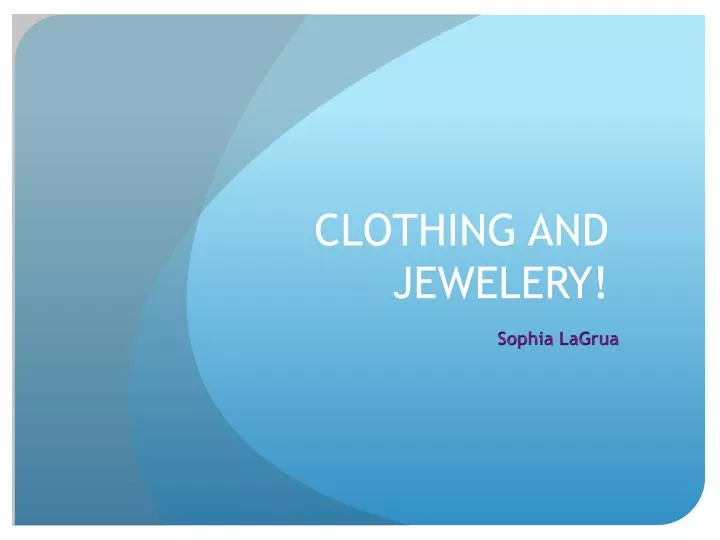 clothing and jewelery