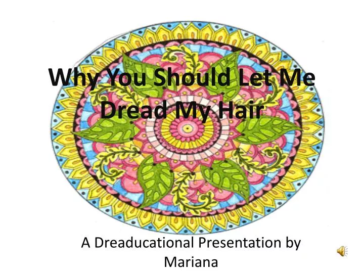 why you should let me dread my hair