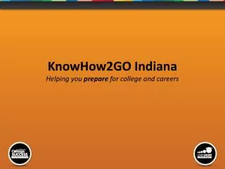 KnowHow2GO Indiana Helping you prepare for college and careers