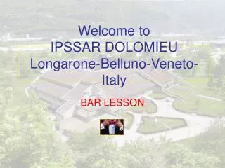 Welcome to IPSSAR DOLOMIEU Longarone-Belluno-Veneto-Italy