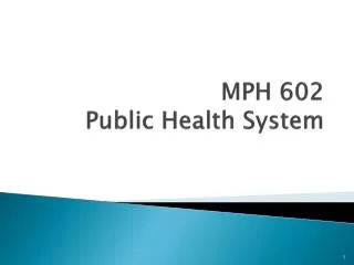 MPH 602 Public Health System