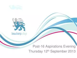 Post-16 Aspirations Evening Thursday 12 th September 2013