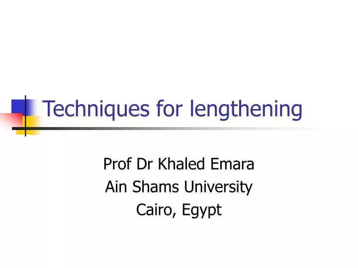 techniques for lengthening