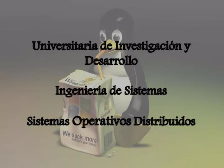 universitaria de investigaci n y desarrollo ingenier a de sistemas sistemas operativos distribuidos