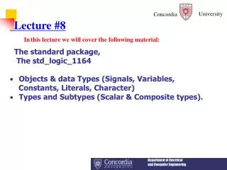 Lecture #8 In this lecture we will cover the following material: The standard package,