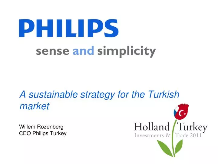 a sustainable strategy for the turkish market willem rozenberg ceo philips turkey